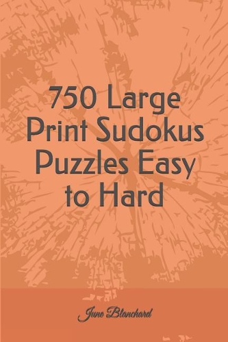 750 Large Print Sudokus Puzzles Easy to Hard