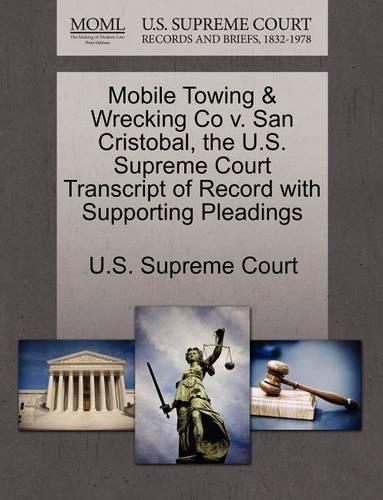 Mobile Towing & Wrecking Co V. San Cristobal, the U.S. Supreme Court Transcript of Record with Supporting Pleadings