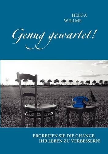 Genug Gewartet!