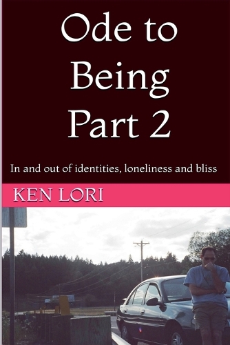 Ode to Being Part 2: In and out of identities, loneliness and bliss