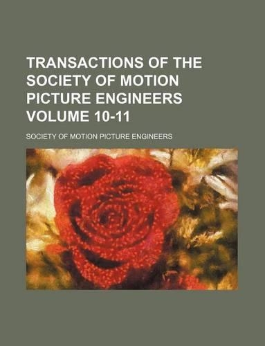 Transactions of the Society of Motion Picture Engineers Volume 10-11