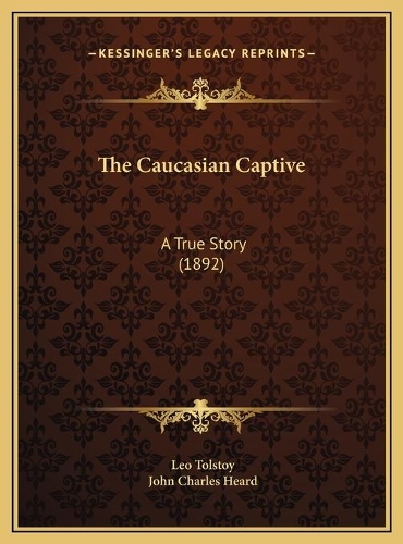 The Caucasian Captive: A True Story (1892)