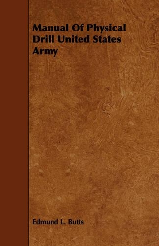Manual Of Physical Drill United States Army