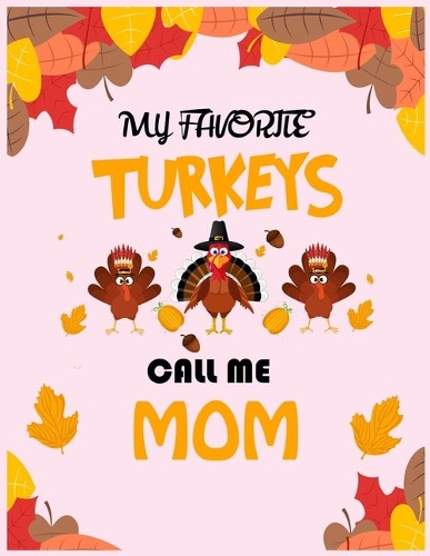 My Favorite turkey call me mom