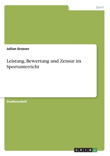 Leistung, Bewertung und Zensur im Sportunterricht