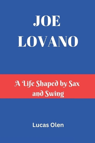Joe Lovano: A Life Shaped by Sax and Swing