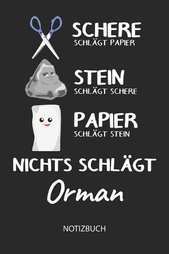 Nichts schlägt - Orman - Notizbuch: Schere - Stein - Papier - Individuelles Namen personalisiertes Männer & Jungen Blanko Notizbuch. Liniert leere Seiten. Coole Uni & Schulsachen, Gesc