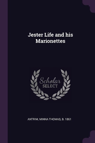 Jester Life and his Marionettes