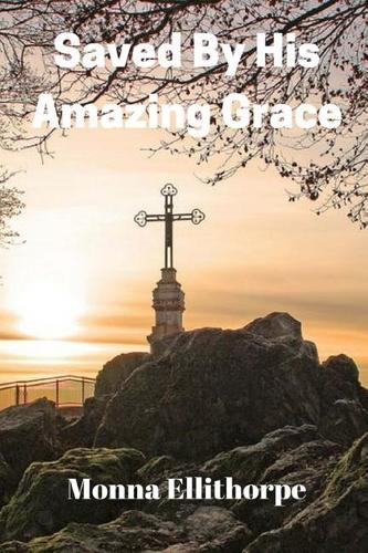 Saved By His Amazing Grace
