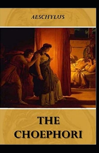 Choephori Illustrated