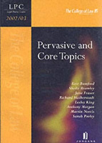 Pervasive and Core Topics: (Legal practice course 2002/03)