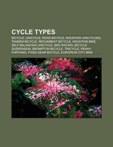 Cycle Types: Bicycle, Rickshaw, Unicycle, Road Bicycle, Mountain Unicycling, Tandem Bicycle, Recumbent Bicycle, Mountain Bike
