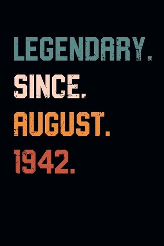 Blank Lined Journal, Notebook, Diary, Planner - Legendary Since August 1942 - 77th Birthday Gift For 77 Years Old Men and Women born in August: Medium College-Ruled Journey Diary, 110 page, Lined, 6x9 (15.2 x 22.9 cm)