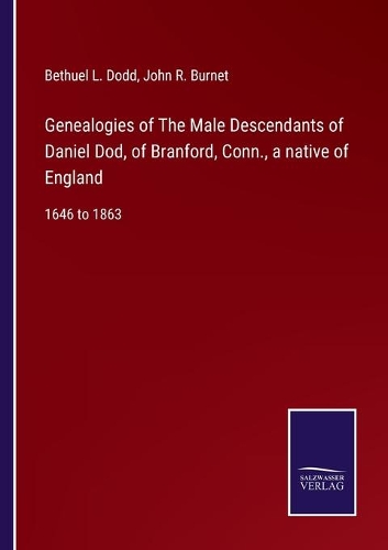 Genealogies of The Male Descendants of Daniel Dod, of Branford, Conn., a native of England