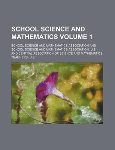 School Science and Mathematics Volume 1