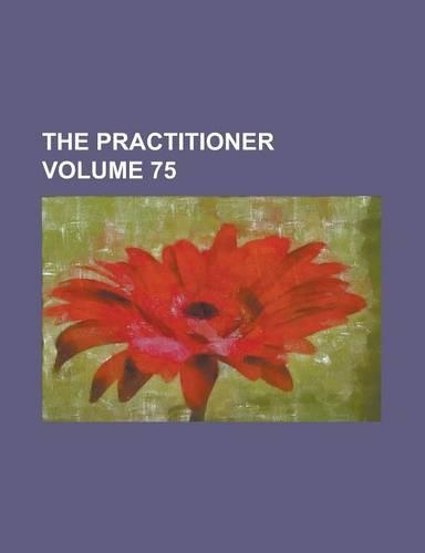 The Practitioner Volume 75