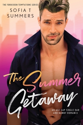 The Summer Getaway: An Age Gap Single Dad and Nanny Romance(Forbidden Temptations)