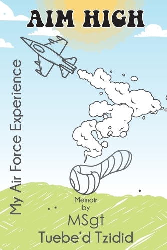 Aim High: My Airforce Experience