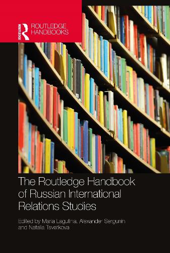 The Routledge Handbook of Russian International Relations Studies