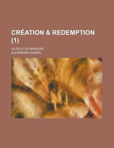 Creation & Redemption; La Fille Du Marquis (1)