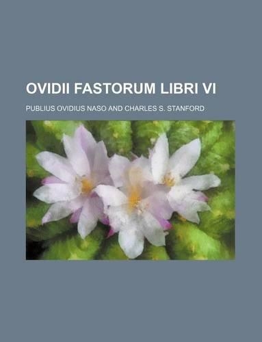 Ovidii Fastorum Libri VI