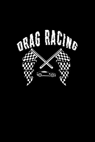 Drag Racing: Dot Grid Journal - Car Drag Racing Black Fun-ny Race Hobby Racer Gift - Black Dotted Diary, Planner, Gratitude, Writing, Travel, Goal, Bullet Notebo