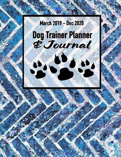 March 2019 - Dec 2020 Dog Trainer Planner & Journal