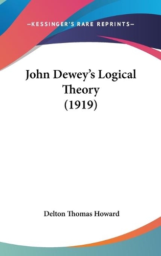 John Dewey's Logical Theory (1919)