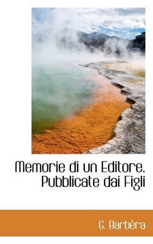 Memorie Di Un Editore. Pubblicate Dai Figli