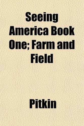 Seeing America Book One; Farm and Field