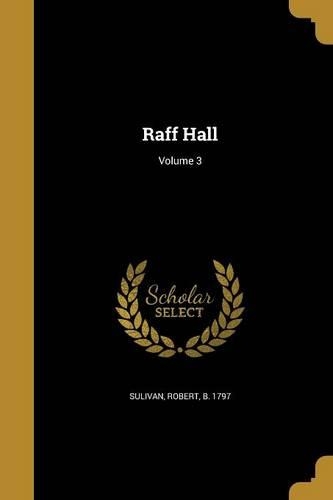 Raff Hall; Volume 3