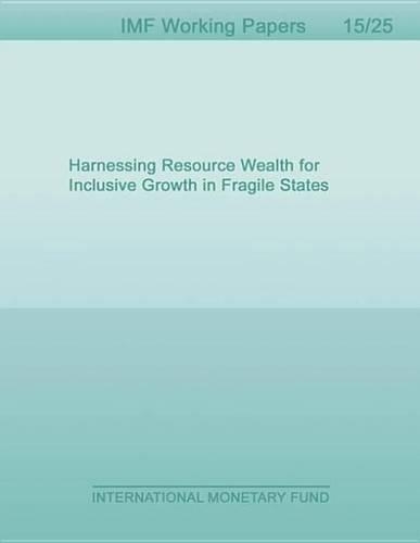 Harnessing Resource Wealth for Inclusive Growth in Fragile States