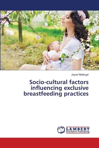 Socio-cultural factors influencing exclusive breastfeeding practices