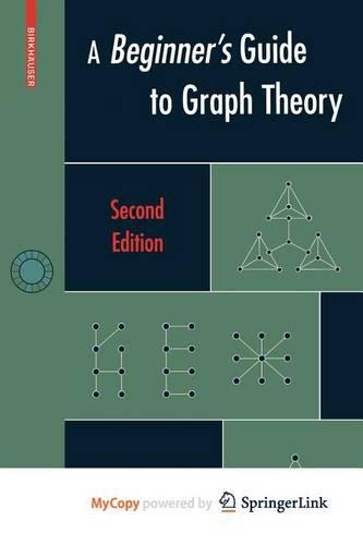 A Beginner's Guide to Graph Theory