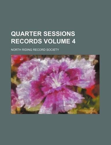 Quarter Sessions Records Volume 4
