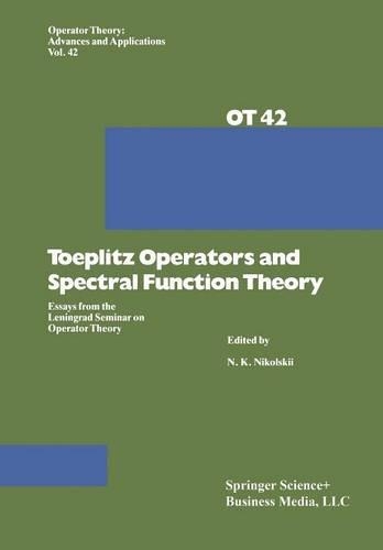 Toeplitz Operators and Spectral Function Theory: Essays from the Leningrad Seminar on Operator Theory(42 Operator Theory: Advances and Applications)
