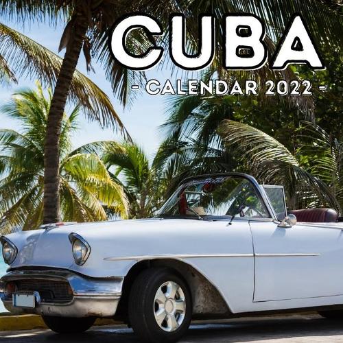 Cuba Calendar 2022: 16-Month Calendar, Cute Gift Idea For Cuba Lovers Women & Men