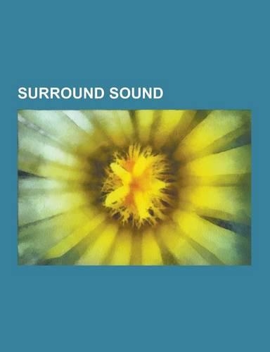 Surround Sound: Dolby Digital, Sony Dynamic Digital Sound, Ambisonics, Dts, Ambisonic Uhj Format, Dolby Pro Logic, Ambiophonics, 10.2