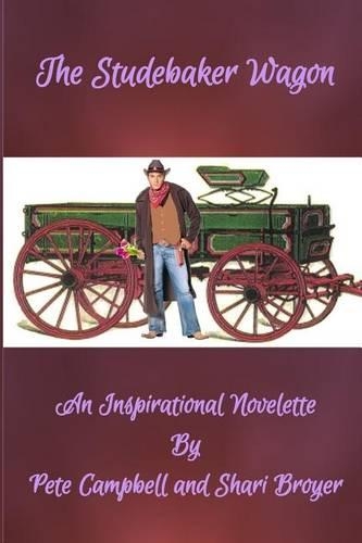 The Studebaker Wagon: An Inspirational Novelette