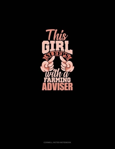 This Girl Sleeps With A Farming Adviser: Cornell Notes Notebook(85 Cornell Notes Notebook)