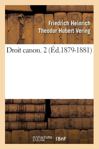 Droit Canon. 2 (Éd.1879-1881): (Religion)