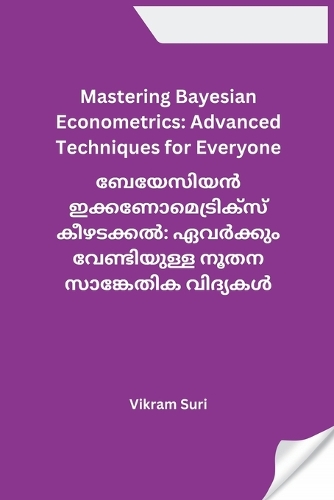 Mastering Bayesian Econometrics: Advanced Techniques for Everyone