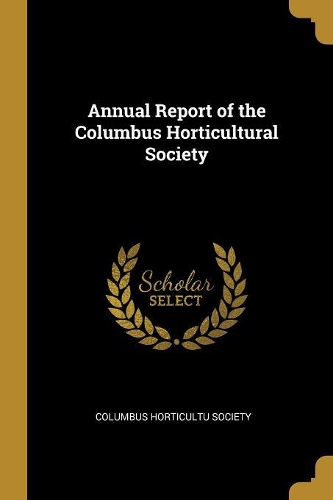 Annual Report of the Columbus Horticultural Society