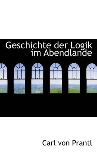 Geschichte Der Logik Im Abendlande