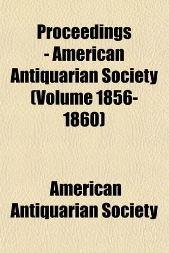 Proceedings - American Antiquarian Society (Volume 1856-1860)