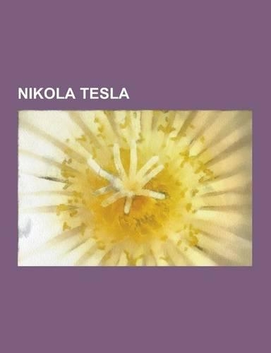 Nikola Tesla: Tesla Turbine, History of Radio, Three-Phase Electric Power, Electric Motor, Tesla Coil, Wardenclyffe Tower, Invention