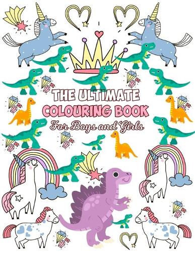 The Ultimate Colouring Book For Boys And Girls