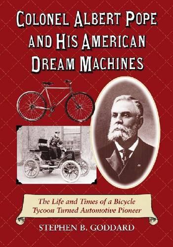 Colonel Albert Pope and His American Dream Machines