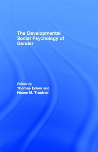 The Developmental Social Psychology of Gender