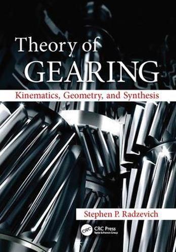 Theory of Gearing: Kinematics, Geometry, and Synthesis